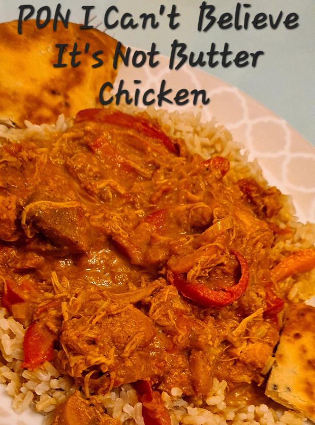 I Can't Believe it's not Butter Chicken - Pinch Of Nom